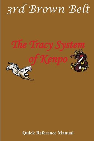 Tracy System of Kenpo 3rd Brown Belt Quick Reference image number 0
