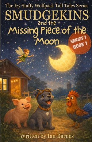 Smudgekins And The Missing Piece Of The Moon: Izy Staffy Wolfpack Tall Tales Series - Book 1 image number 0