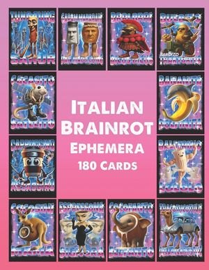 Italian Brainrot Ephemera: Unleash 180 Meme-Charged Cards: Italy's Absurd Brainrot Bonanza! image number 0