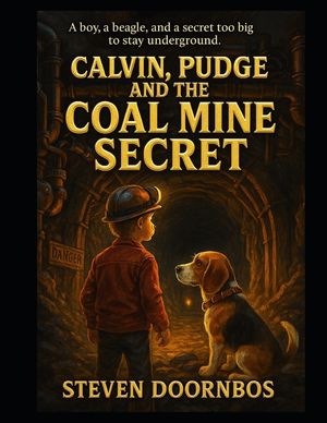 Calvin, Pudge and the Coal Mine Secret: A boy, a beagle and a secret too big to stay underground. A read to me book for kids 5-12 years old image number 0