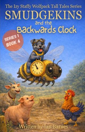 Smudgekins and the Backwards Clock: The Izy Staffy Wolfpack Tall Tales Series - Book 4 image number 0