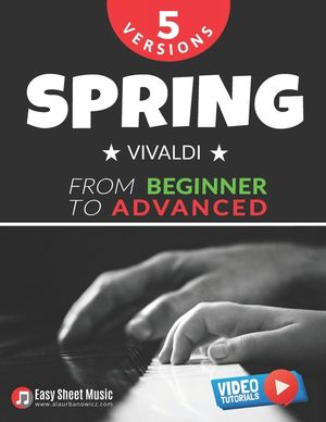 Spring - Vivaldi - 5 Versions from Beginner to Advanced: Easy Classical Piano Sheet Music with Step-by-Step Video Tutorials - Learn a Beloved Piece fr image number 0