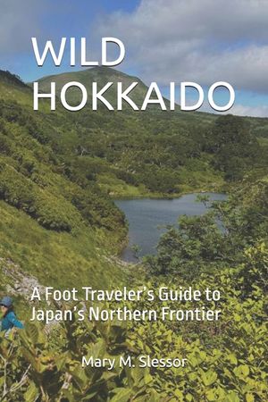 Wild Hokkaido: A Foot Traveler's Guide to Japan's Northern Frontier image number 0