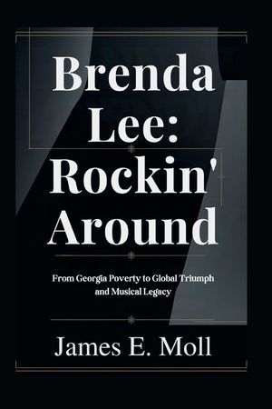 Brenda Lee: Rockin' Around: From Georgia Poverty to Global Triumph and Musical Legacy image number 0