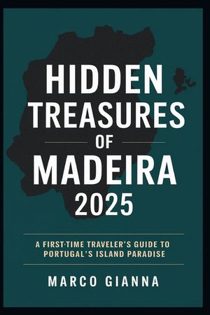 Hidden Treasures of Madeira 2025: A First-Time Traveler's Guide to Portugal's Island Paradis image number 0