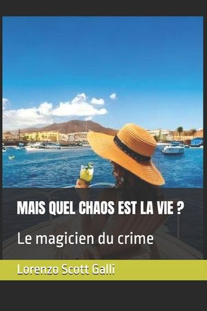 Mais Quel Chaos Est La Vie ?: Le magicien du crime image number 0