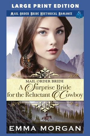 A Surprise Bride for the Reluctant Cowboy: Large Print Edition image number 0