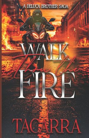 Walk Thru The Fire: A DeLuca Brother Saga image number 0