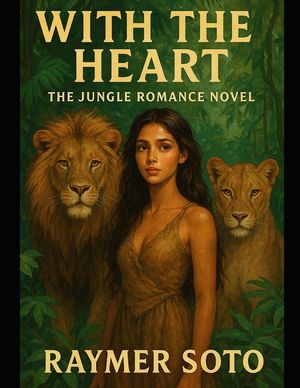 With the heart: The jungle romance novel image number 0