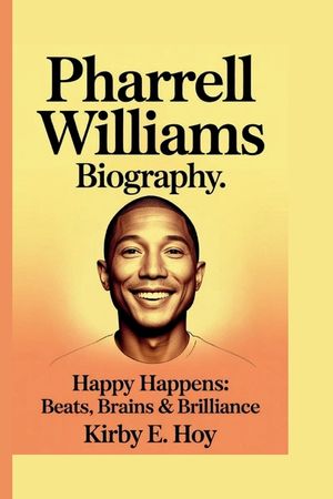 Pharrell Williams: Happy Happens: Beats, Brains & Brilliance image number 0