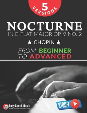 Nocturne in E-flat Major Op. 9 No. 2 - Chopin - 5 Versions - From Beginner to Advanced: Learn to Play This Romantic Masterpiece Step by Step - Include image number 0