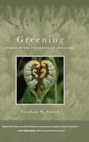 Greening: Poems in the Unfolding of Our Lives image number 0