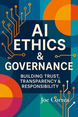AI Ethics & Governance: Building Trust, Transparency & Responsibility image number 0