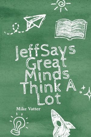 Jeff Says: Great Minds Think A Lot: Great Minds Think A Lot: Great Minds Think A Lot: Great Minds Think A Lot image number 0