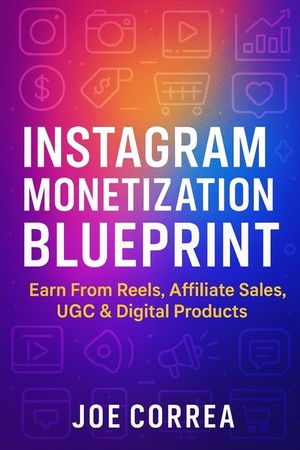 Instagram Monetization Blueprint: Earn From Reels, Affiliate Sales, UGC & Digital Products image number 0