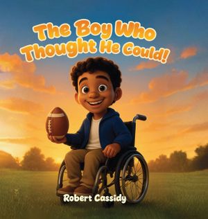 The Boy Who Thought He Could: Dream it. Believe it. Achieve it. image number 0