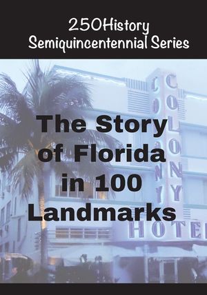 The Story of Florida In 100 Landmarks image number 0