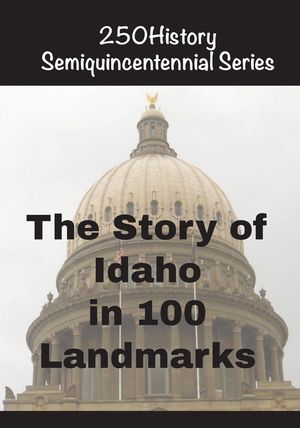 The Story of Idaho In 100 Landmarks image number 0