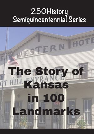 The Story of Kansas In 100 Landmarks image number 0