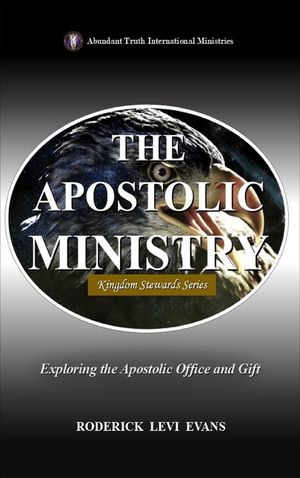The Apostolic Ministry: Exploring the Apostolic Office and Gift image number 0