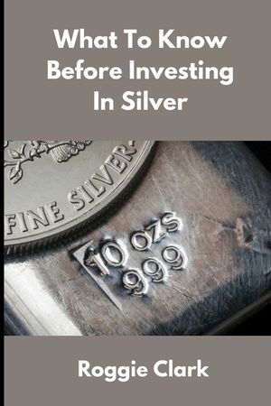 What to Know Before Investing In Silver: How to Buy Physical Silver With Clarity, Confidence, and Realistic Expectations image number 0