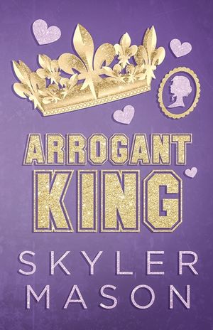 Arrogant King: An Enemies to Lovers College Romance image number 0