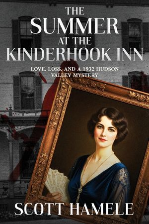 The Summer at the Kinderhook Inn: Love, Loss, and a 1932 Hudson Valley Mystery image number 0