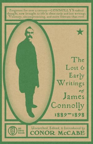 The Lost and Early Writings of James Connolly, 1889-1898 image number 0