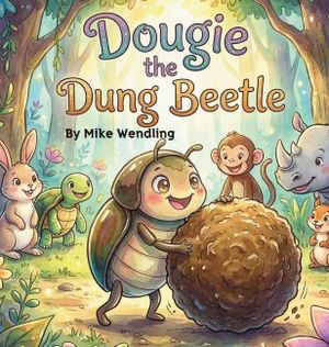 Dougie The Dung Beetle: A Story About Sharing (the Right Stuff!) image number 0
