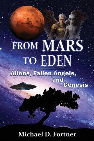 From Mars to Eden: Aliens, Fallen Angels, and Genesis image number 0