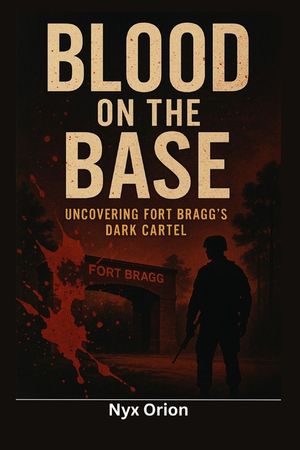 Blood on the Base: Uncovering Fort Bragg's Dark Cartel image number 0