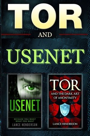 Tor & Usenet: The Dark Art of Anonymity (LARGE PRINT): Encrypt Yourself. Be Invisible. image number 0