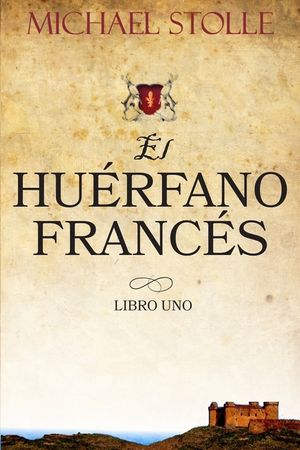 El Hu&eacute;rfano Franc&eacute;s: Novela Histórica image number 0