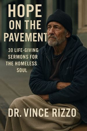 Hope on the Pavement: 30 Life-Giving Sermons for the Homeless Soul image number 0