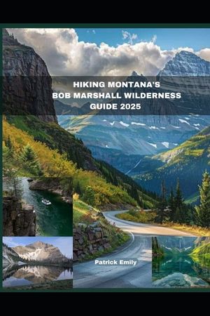 Hiking Montana's Bob Marshall Wilderness Guide 2025 image number 0