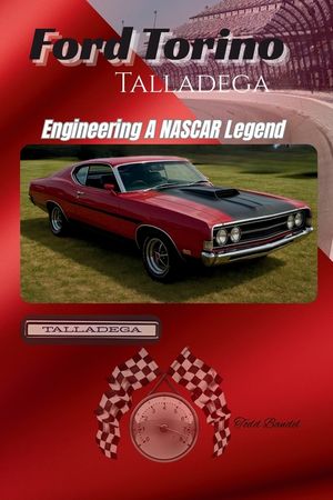 Ford Torino Talladega: Engineering A NASCAR Legend image number 0