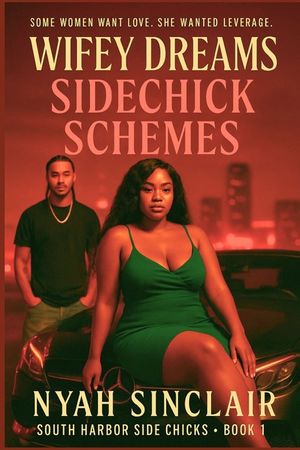 Wifey Dreams, Sidechick Schemes: A Tale of Urban Love and Tragic Heartbreak image number 0
