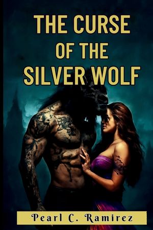 The Curse of the Silver Wolf: Bound by Fate, Torn by Love image number 0