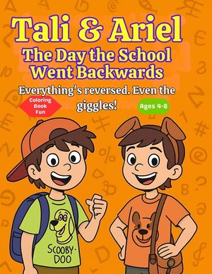 Tali & Ariel: The Day The School Went Backwards: Everything's Reversed, Even The Giggles image number 0