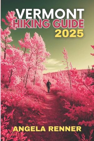 Vermont Hiking Guide 2025: Explore the Top Trails, Must-See Attractions and Hidden Gems image number 0