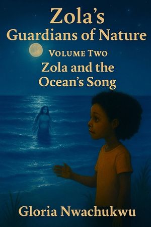 Zola's Guardians of Nature - Volume Two: Zola and the Ocean's Song image number 0