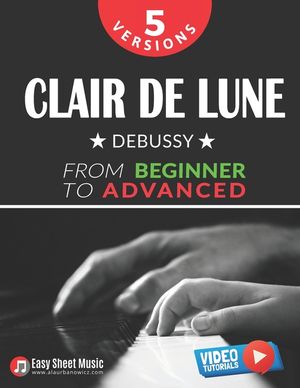 Clair de Lune - Debussy - 5 Versions - From Beginner to Advanced: Learn to Play This Timeless Impressionist Masterpiece Step by Step - Includes Easy P image number 0