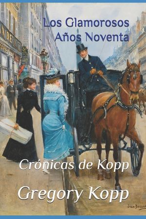 Los Glamorosos A&ntilde;os Noventa: Cr&oacute;nicas de Kopp image number 0