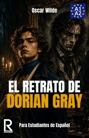 El retrato de Dorian Gray para estudiantes de espa&ntilde;ol. Nivel A1-A2. Principiantes.: The Picture of Dorian Gray for Spanish Learners. Level A1-A2. Begi image number 0