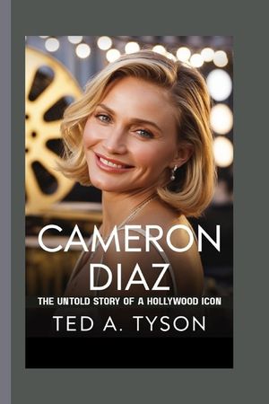 Cameron Diaz: The Untold Story of a Hollywood Icon image number 0