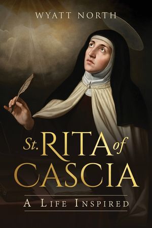 Saint Rita of Cascia: A Life Inspired image number 0