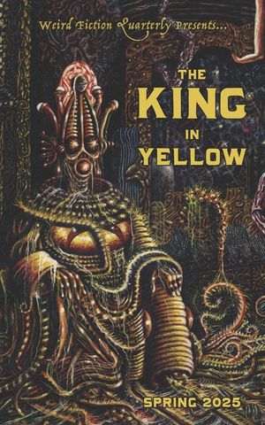 Weird Fiction Quarterly: The King in Yellow 2025 image number 0