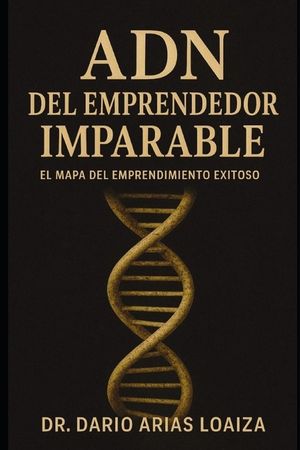 ADN del Emprendedor Imparable: El Mapa del Emprendimiento Exitoso image number 0