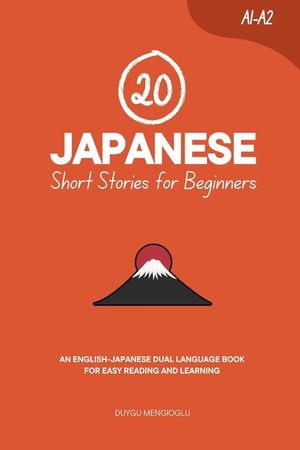 20 Japanese Short Stories for Beginners: An English-Japanese Dual-Language Book for Easy Reading and Learning image number 0