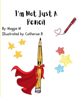 I'm Not Just a Pencil!: A Silly Tale of Pencil, Crayon, and Friends Learning Their Purpose image number 0